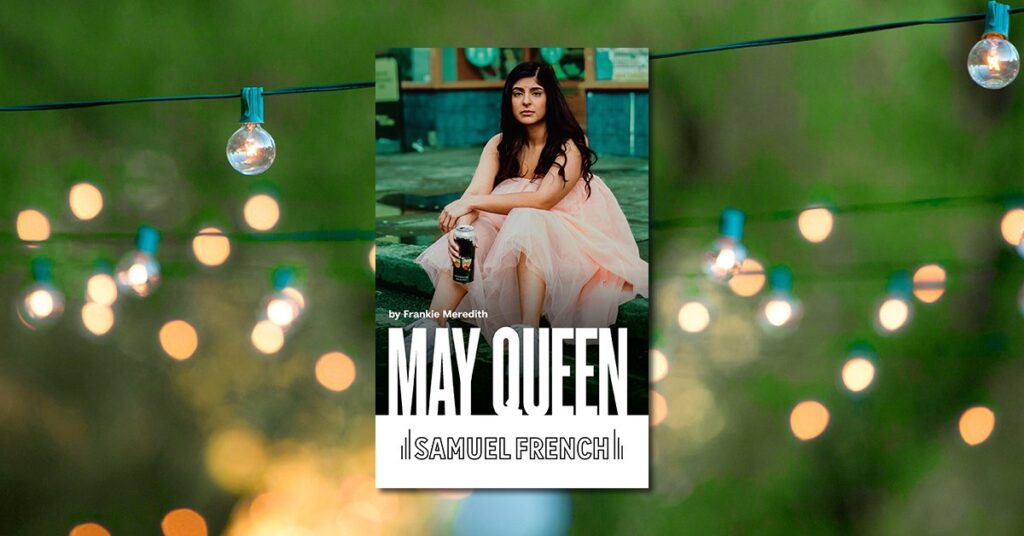 Featured image for “May Queen: A Conversation with Playwright Frankie Meredith”