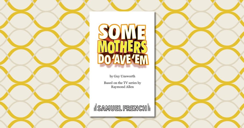 Featured image for “Guy Unsworth’s Take on Some Mothers Do ‘Ave ‘Em”