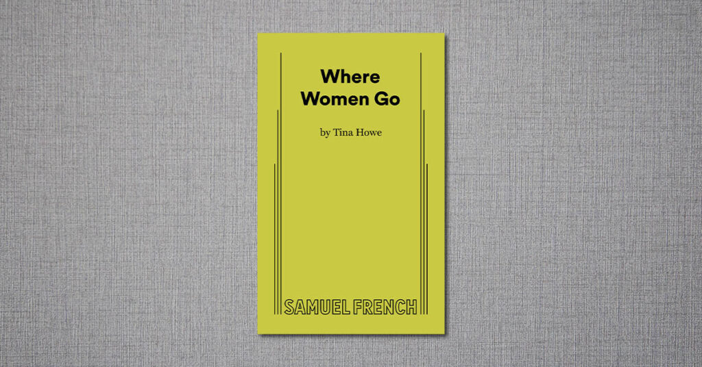 Featured image for “Where Women Go: Director Aimée Hayes Discusses Tina Howe’s Final Play”