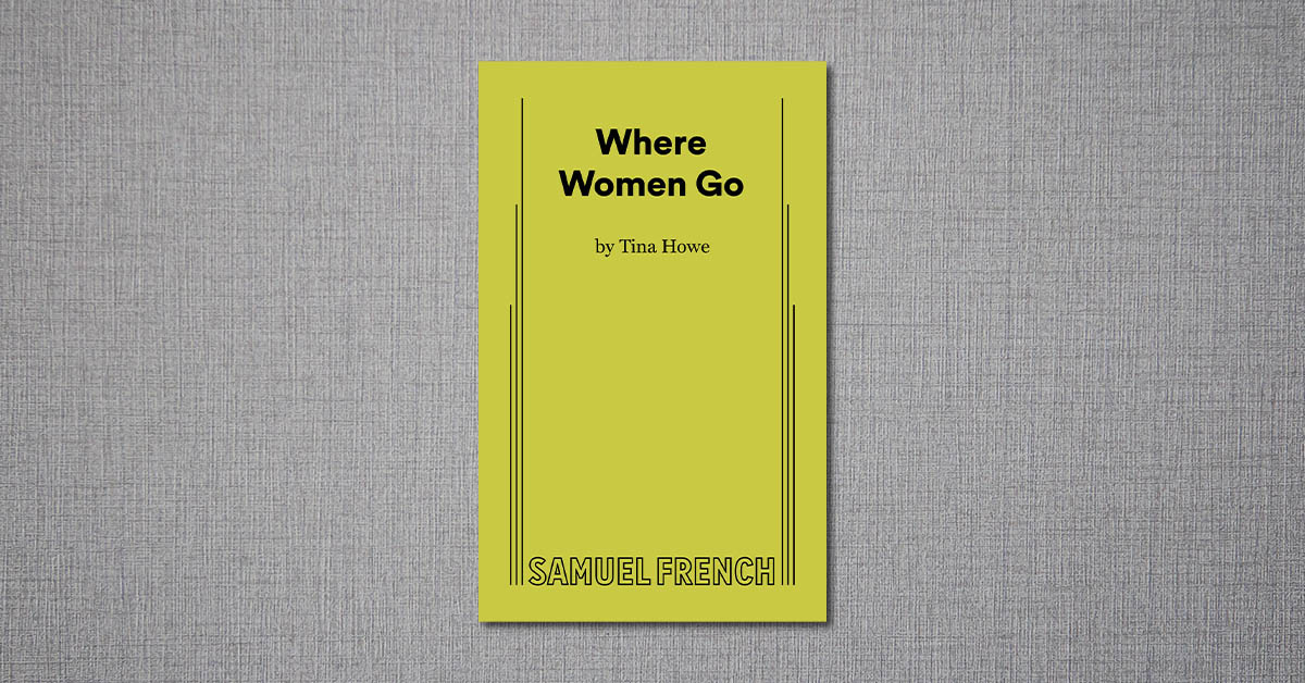 Featured image for “Where Women Go: Director Aimée Hayes Discusses Tina Howe’s Final Play”
