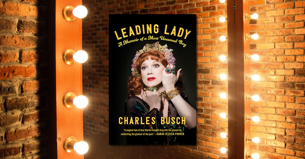 Featured image for “Meeting Charles Ludlam: An Excerpt from Charles Busch’s Memoir, Leading Lady”