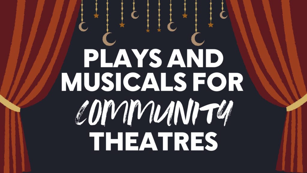 Featured image for “Plays and Musicals for Community Theatres”
