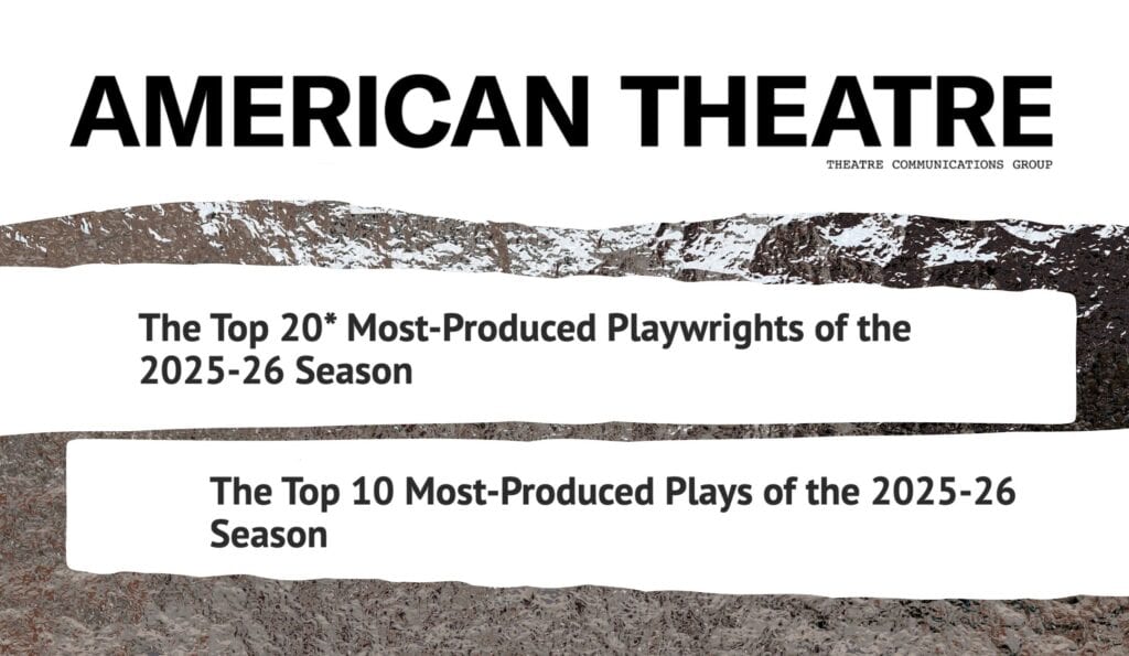 Featured image for “Most-Produced Plays and Playwrights of 2025-2026”