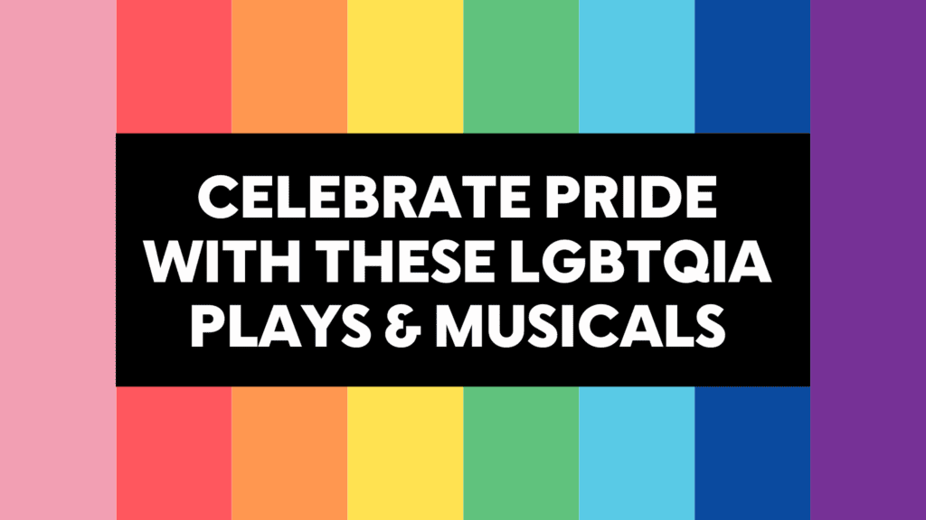 Featured image for “Celebrate Pride with These LGBTQIA Plays & Musicals”