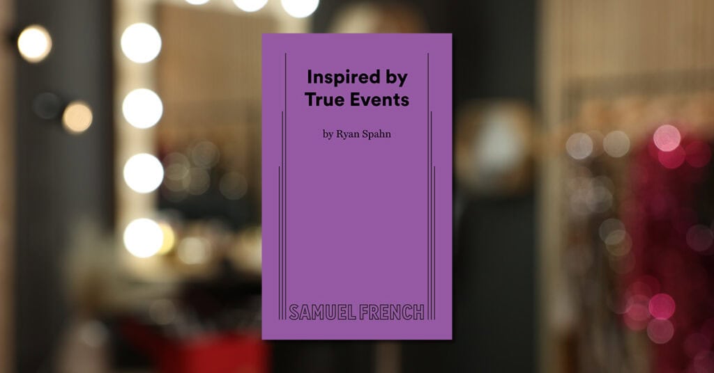 Featured image for “Inspired by True Events: A Conversation with Playwright Ryan Spahn”